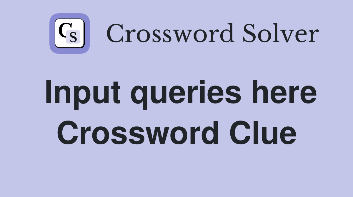 Input queries here Crossword Clue Answers Crossword Solver